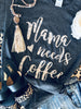 Mama Needs Coffee - Smarty Pants Boutique NH