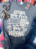 Country Music or Wrong Tee - Smarty Pants Boutique NH