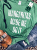 Margaritas Made Me Do It - Smarty Pants Boutique NH